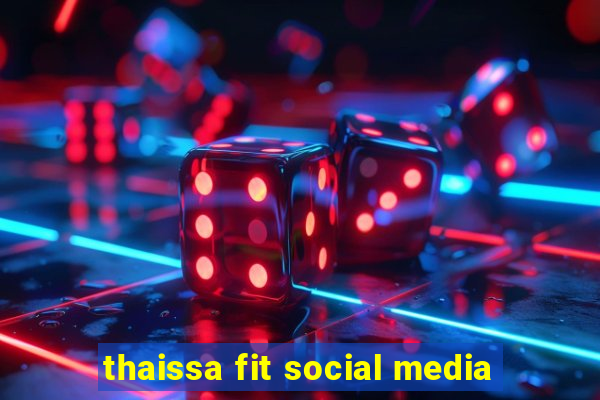 thaissa fit social media